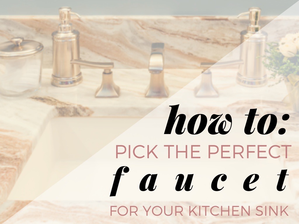 How to Pick the Perfect Faucet for Your Kitchen Sink