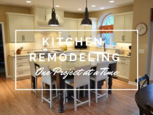 Kitchen Remodeling, One Project at a Time