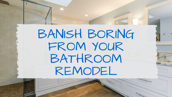 the kitchen master banish boring from your bathroom remodel cover photo
