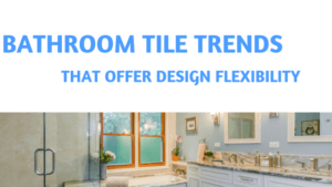 Bathroom Tile Trends Offer Design Flexibility