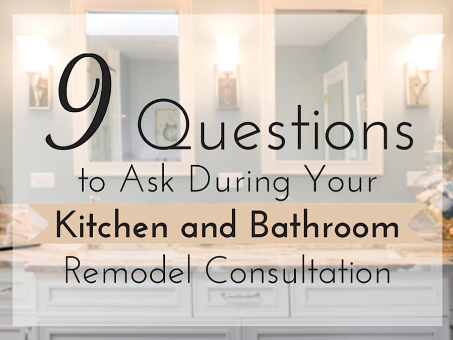 Questions to ask during your kitchen or bathroom consultation