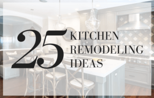 25 Great Kitchen Remodeling Ideas