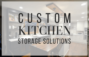 Custom Kitchen Storage Solutions