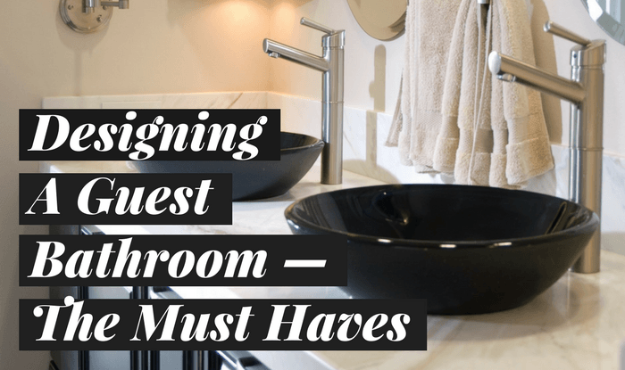 designing a guest bathroom the must haves photo banner black bowl sink with chrome faucet