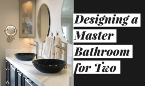 Designing a Master Bathroom for Two