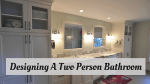 Designing a Two Person Bathroom